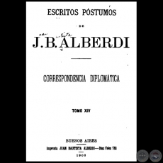ESCRITOS PSTUMOS DE JUAN BAUTISTA ALBERDI - TOMO XIV - Ao 1900